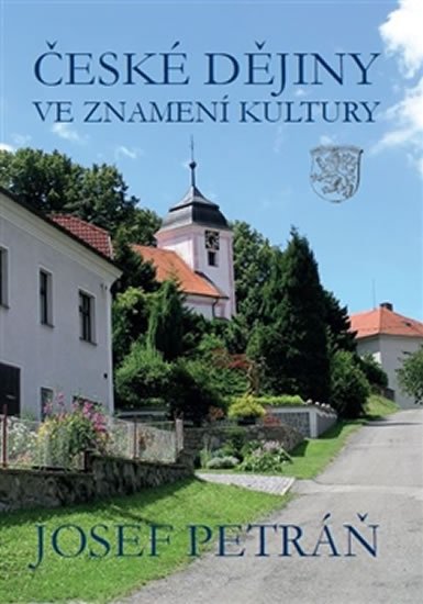 Levně České dějiny ve znamení kultury - Josef Petráň