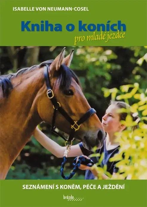 Levně Kniha o koních pro mladé jezdce - Seznámení s koněm, péče a ježdění - Neumann-Cosel Isabelle von
