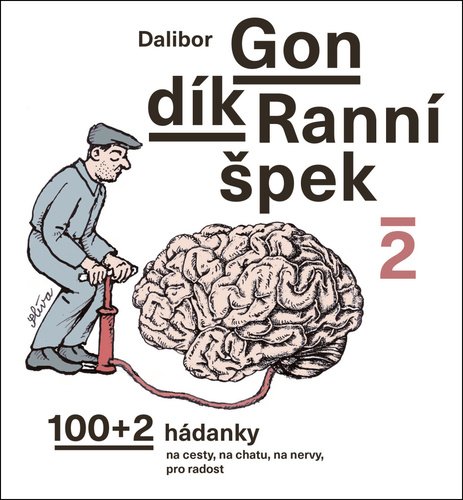 Ranní špek 2 - 100+2 hádanka na cesty, na chatu, na nervy, pro radost - Dalibor Gondík