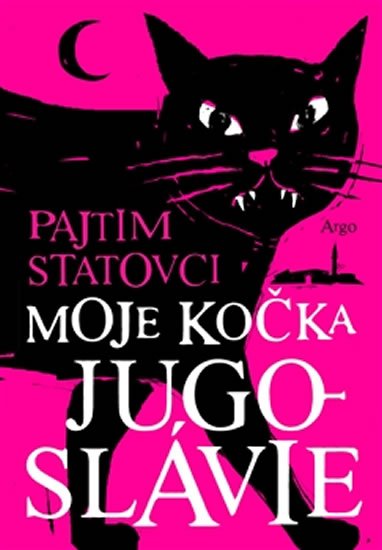 Levně Moje kočka Jugoslávie - Pajtim Statovci