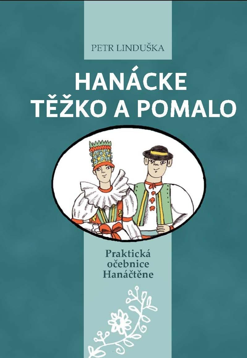 Levně Hanácke těžko a pomalo - Praktická očebnice Hanáčtěne - Petr Linduška