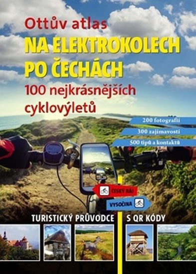 Ottův atlas Na elektrokolech po Čechách - 100 nejkrásnějších cyklovýletů - Ivo Paulík
