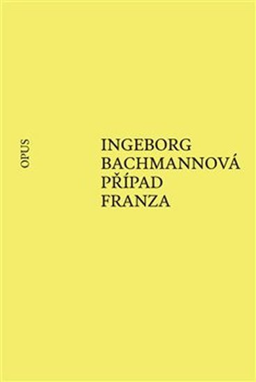 Levně Případ Franza - Ingeborg Bachmann