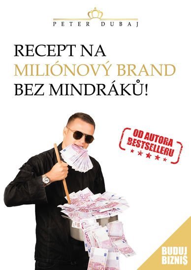 Levně Recept na miliónový brand bez mindráků! - Peter Dubaj