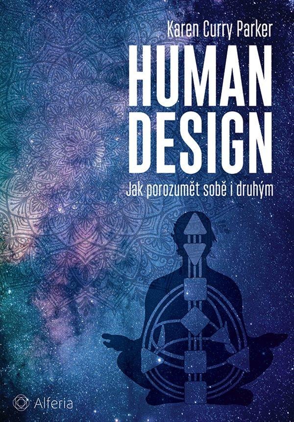Human design - Jak porozumět sobě i druhým - Karen Curry Parker