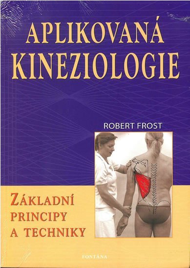 Levně Aplikovaná kineziologie - Základní principy a techniky - Robert Frost