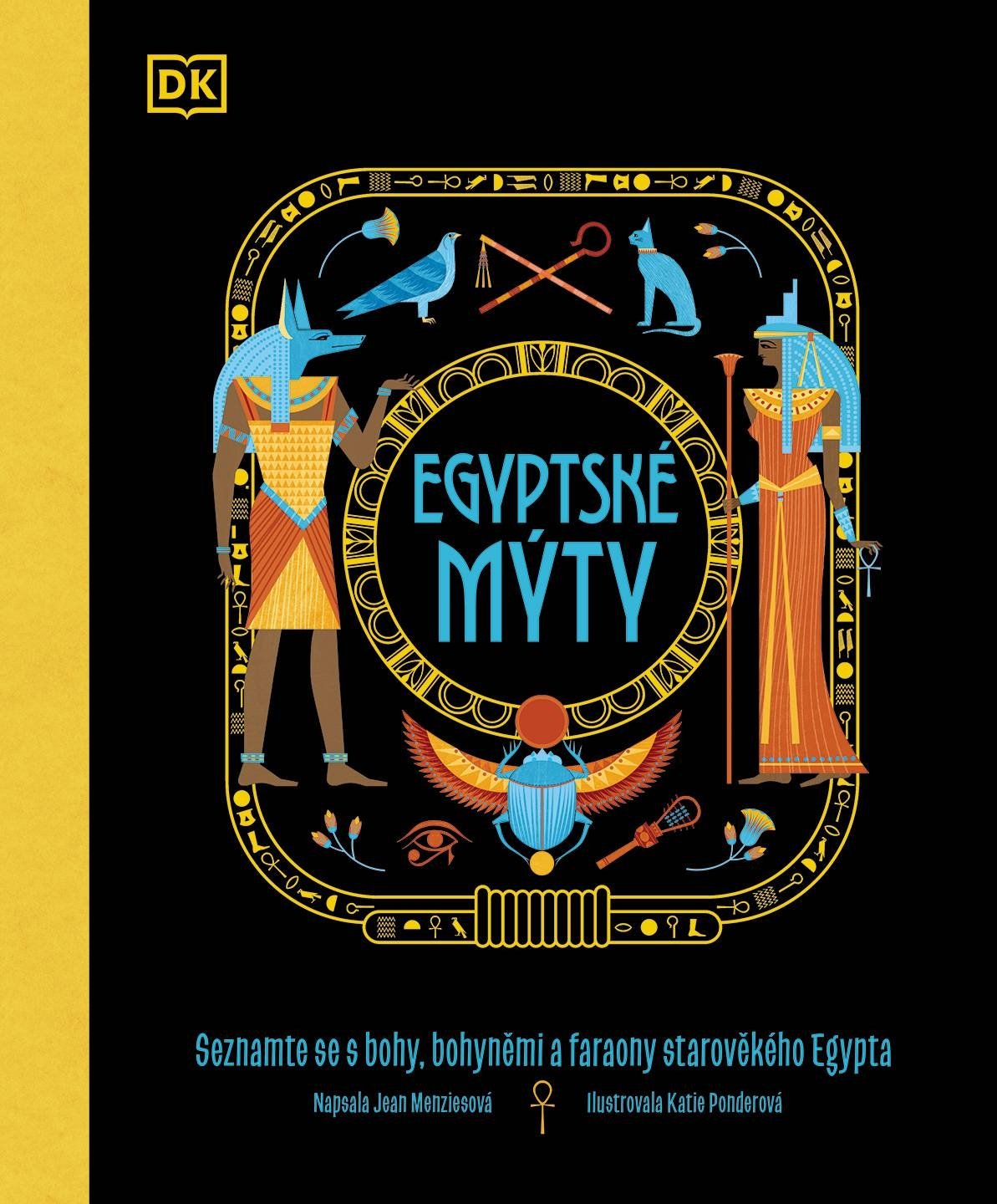 Levně Egyptské mýty - Seznamte se s hrdiny, bohy a nestvůrami starověkého Egypta - Jean Menziesová
