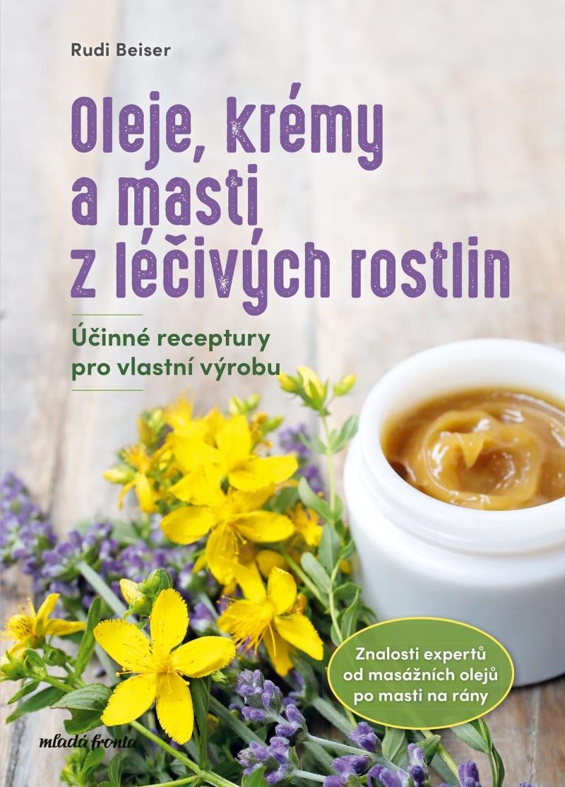 Levně Oleje, krémy a masti z léčivých rostlin - Účinné receptury si připravíme sami - Rudi Beiser
