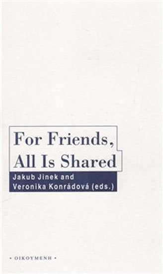 Levně For Friends, All Is Shared - Friendschip and Politics in Ancient Greek Political Thought - Jakub Jinek
