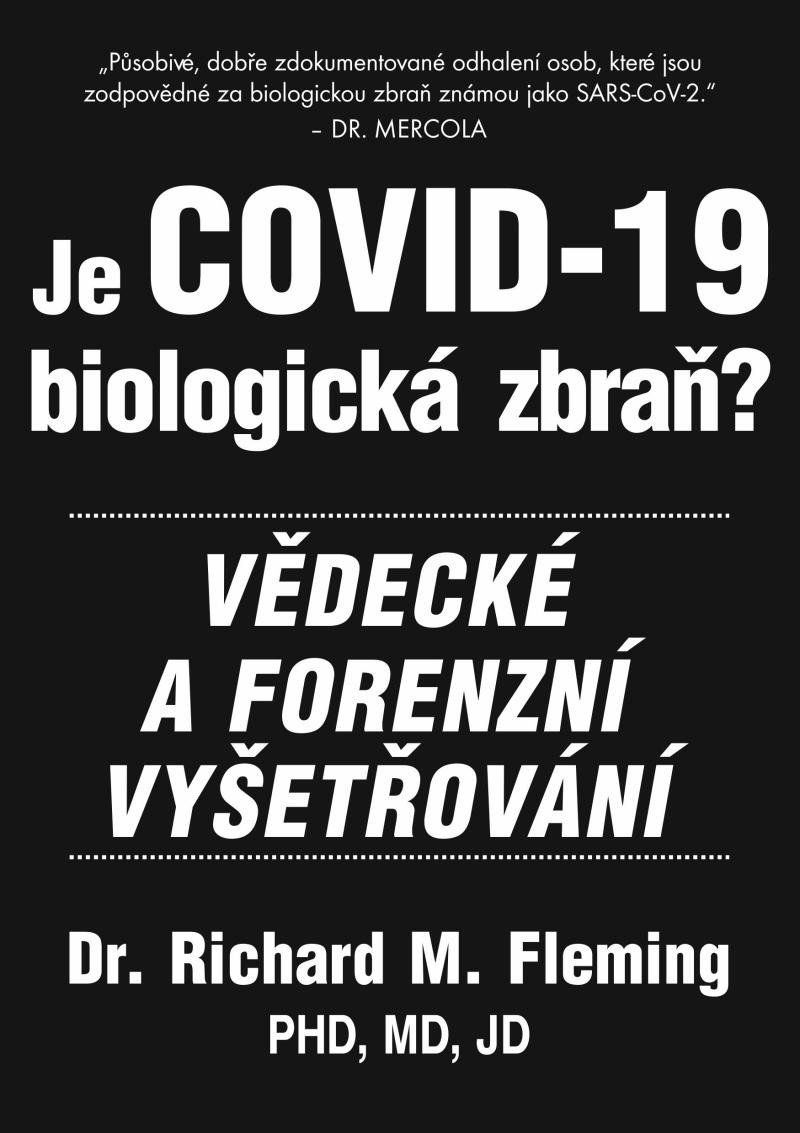 Levně Je COVID-19 Biologická zbraň? - Vědecké a forenzní vyšetřování - Richard M. Fleming