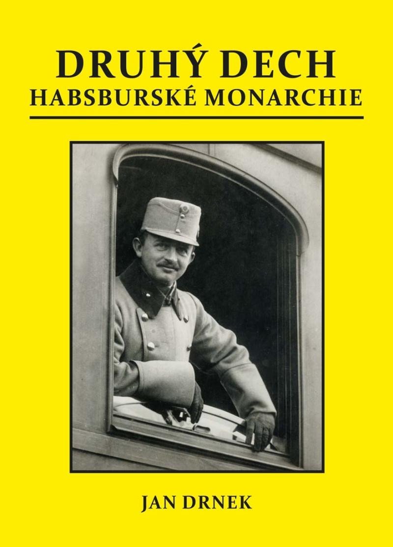 Levně Druhý dech habsburské monarchie - Jan Drnek