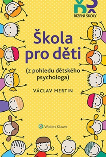 Levně Škola pro děti (z pohledu dětského psychologa) - Václav Mertin