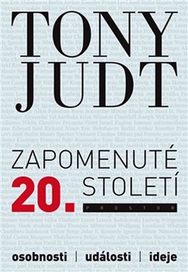Levně Zapomenuté 20. století - Osobnosti, události, ideje, 1. vydání - Tony Judt