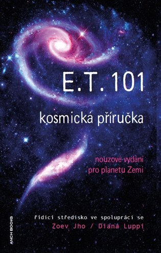 Levně E.T. 101 - kosmická příručka - Zoev Jho