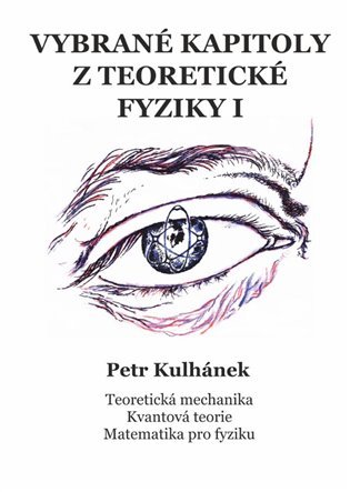 Vybrané kapitoly z teoretické fyziky I. - Petr Kulhánek