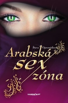Levně Arabská sexzóna - Števa Opremčáková