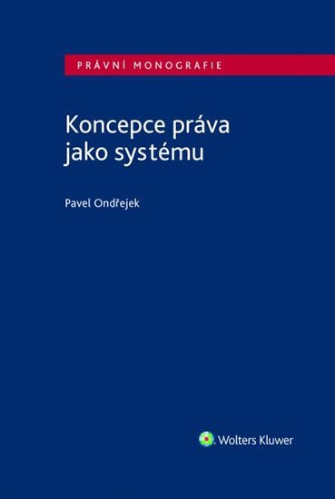 Koncepce práva jako systému - Pavel Ondřejek