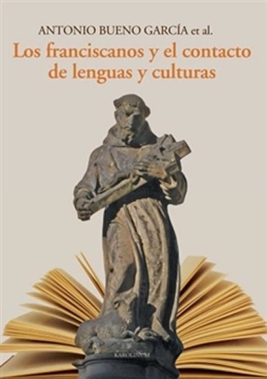 Levně Los franciscanos y el contacto de lenguas y culturas (španělsky) - autorů kolektiv