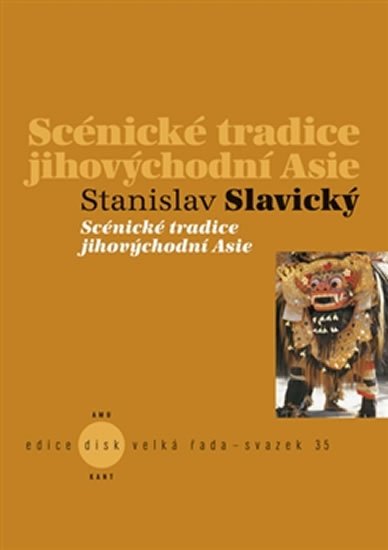 Levně Scénické tradice jihovýchodní Asie - Stanislav Slavický