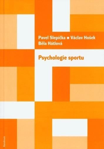 Psychologie sportu, 3. vydání - Pavel Slepička