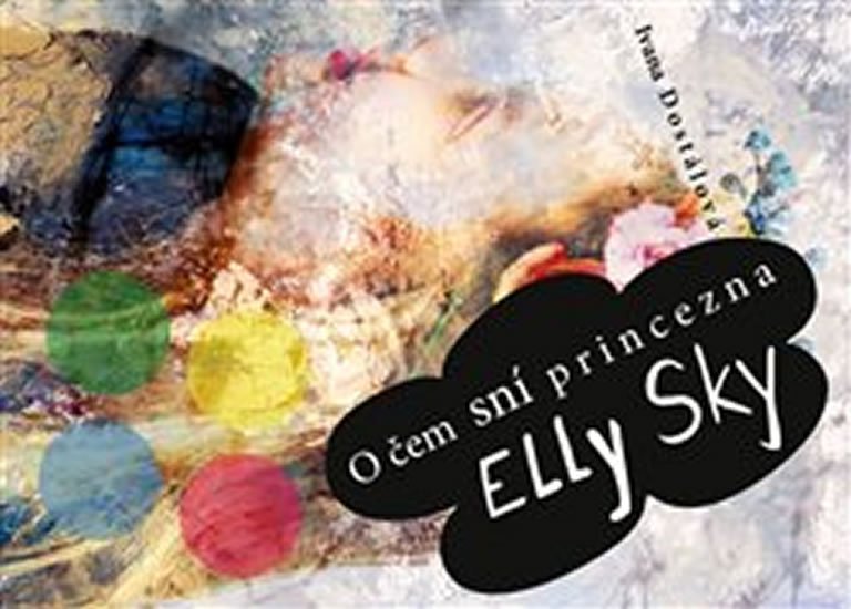 O čem sní princezna Elly Sky - Ilona Dostálová