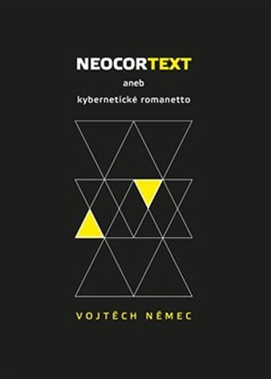 Levně Neocortext aneb kybernetické romanetto - Vojtěch Němec