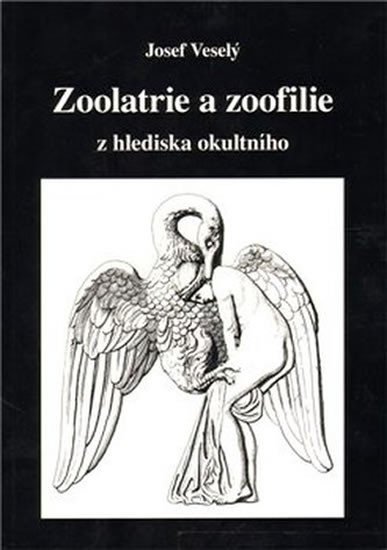 Levně Zoolatrie a zoofilie z hlediska okultního - Josef Veselý