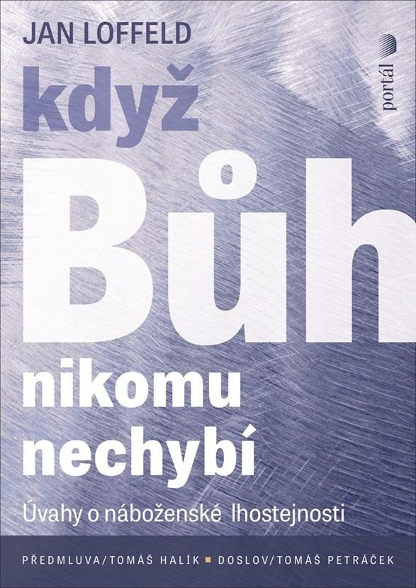 Levně Když Bůh nikomu nechybí - Úvahy o náboženské lhostejnosti - Jan Loffeld