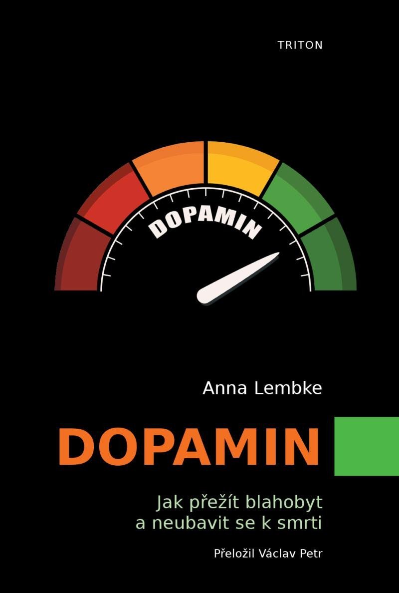 Levně Dopamin - Jak přežít blahobyt a neubavit se k smrti - Anna Lembke