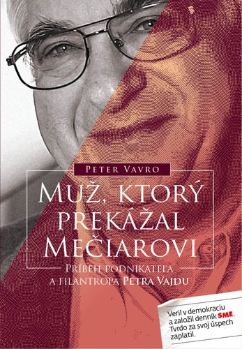 Levně Muž, ktorý prekážal Mečiarovi - Peter Vavro