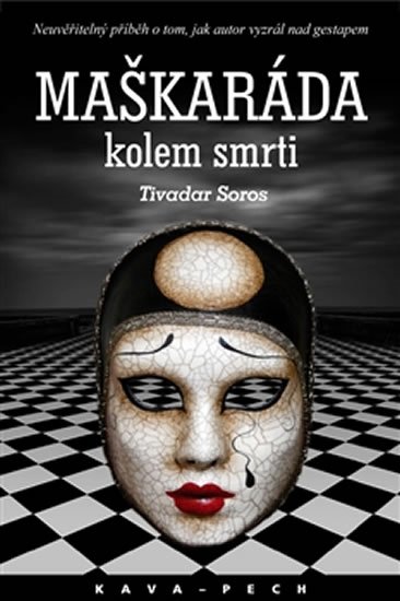 Levně Maškaráda kolem smrti - Neuvěřitelný příběh o tom, jak autor vyzrál nad gestapem - Tivadar Soros