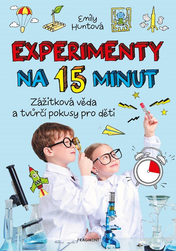 Levně Experimenty na 15 minut - Zážitková věda a tvůrčí pokusy pro děti, 2. vydání - Emily Huntová