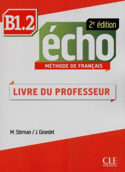 Levně Écho B1.2: Guide pédagogique, 2ed - Girardet Jacky