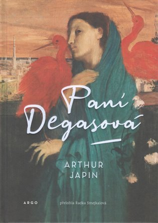 Levně Paní Degasová - Arthur Japin