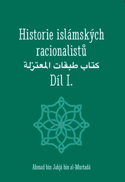 Levně Historie islámských racionalistů - Díl I. - bin Jahjá bin al-Murtadá Ahmad