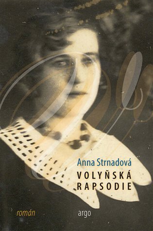 Levně Volyňská rapsodie, 1. vydání - Anna Strnadová