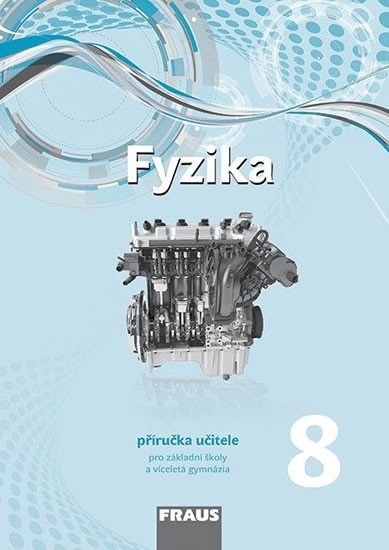 Fyzika 8 pro ZŠ a víceletá gymnázia - Příručka učitele, 1. vydání - Miroslav Randa