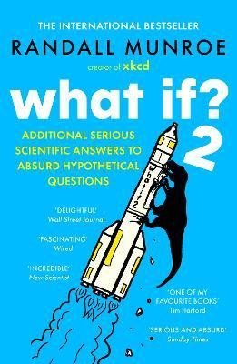 Levně What If?2: Additional Serious Scientific Answers to Absurd Hypothetical Questions - Randall Munroe