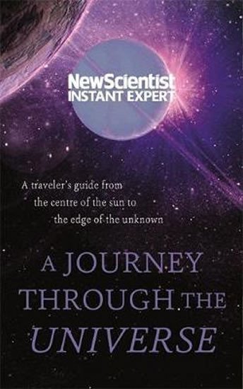 Levně A Journey Through The Universe : A traveler's guide from the centre of the sun to the edge of the unknown - kolektiv autorů