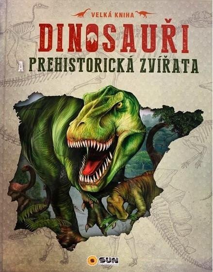 Levně Dinosauři a prehistorická zvířata