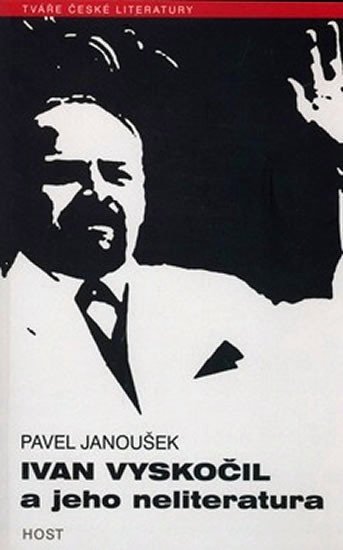 Ivan Vyskočil a jeho neliteratura - Pavel Janoušek