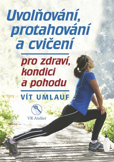 Levně Uvolňování, protahování a cvičení pro zdraví, kondici a pohodu - Vít Umlauf