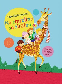 Levně Na zmrzline so žirafou - František Rojček
