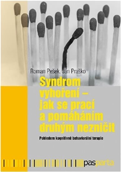 Levně Syndrom vyhoření - Jak se prací a pomáháním druhým nezničit - Roman Pešek