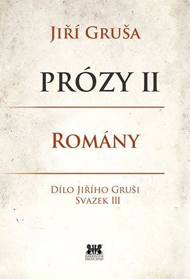 Levně Prózy II - Romány - Jiří Gruša
