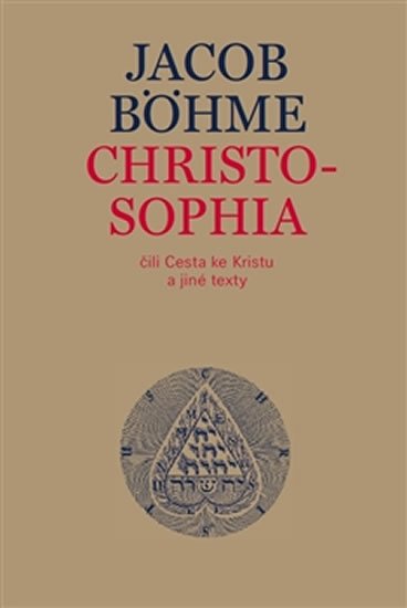 Levně Christosophia čili Cesta ke Kristu a jiné texty - Jacob Böhme