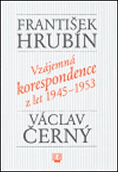 Levně Vzájemná korespondence z let 1945-1953 - František Hrubín