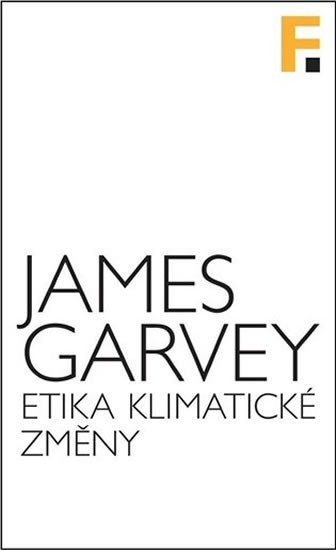 Levně Etika klimatické změny - James Garvey