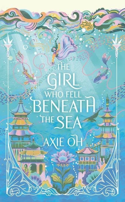 Levně The Girl Who Fell Beneath the Sea, 1. vydání - Axie Oh