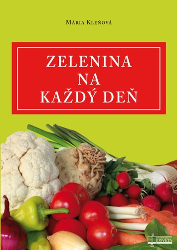 Levně Zelenina na každý deň - Mária Kleňová